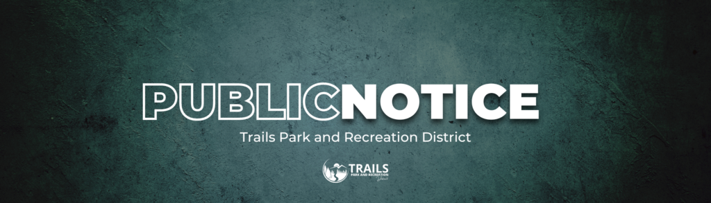 Trails Park and Recreation District Public Notice Alert