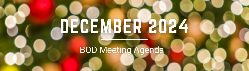 BOD Meeting Agenda | December 2024