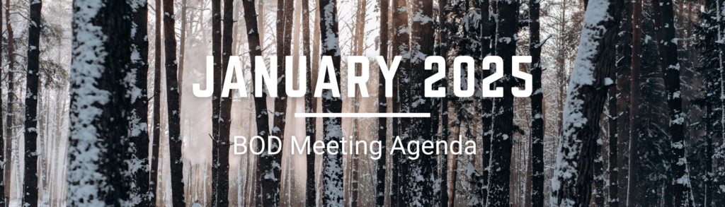 January 2025 BOD Meeting Agenda written over a snowy trees